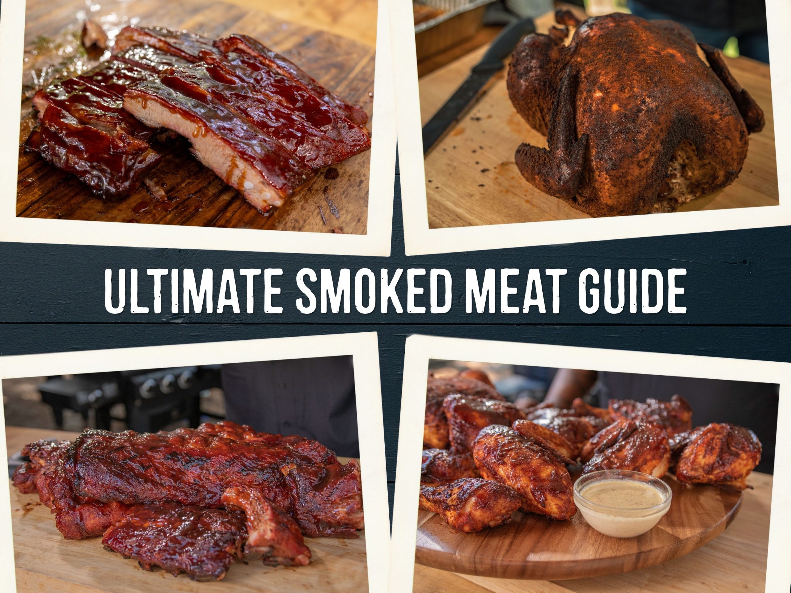 Images of Baby Back Ribs, Turkey, St. Louis Ribs and Chicken with text "Ultimate Smoked Meat Guide"